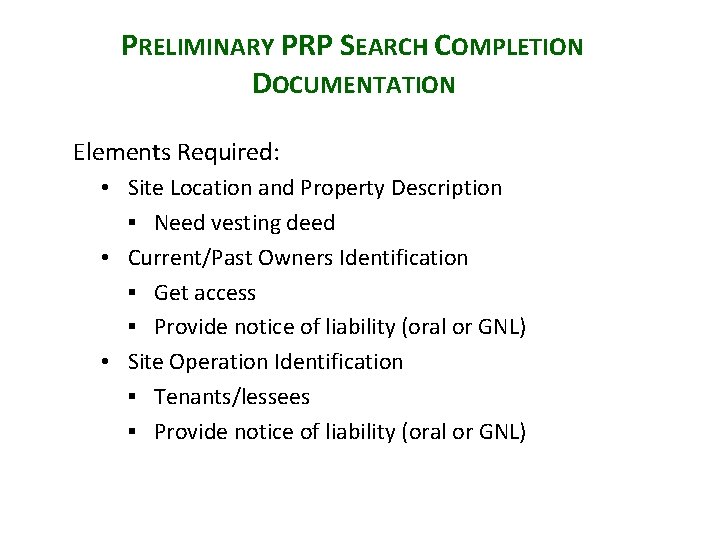 PRELIMINARY PRP SEARCH COMPLETION DOCUMENTATION Elements Required: • Site Location and Property Description §