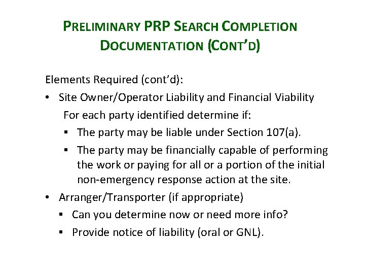 PRELIMINARY PRP SEARCH COMPLETION DOCUMENTATION (CONT’D) Elements Required (cont’d): • Site Owner/Operator Liability and