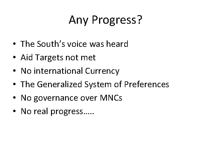 Any Progress? • • • The South’s voice was heard Aid Targets not met