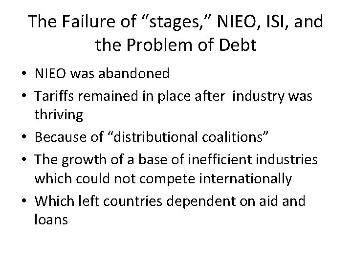 The Failure of “stages, ” NIEO, ISI, and the Problem of Debt • NIEO