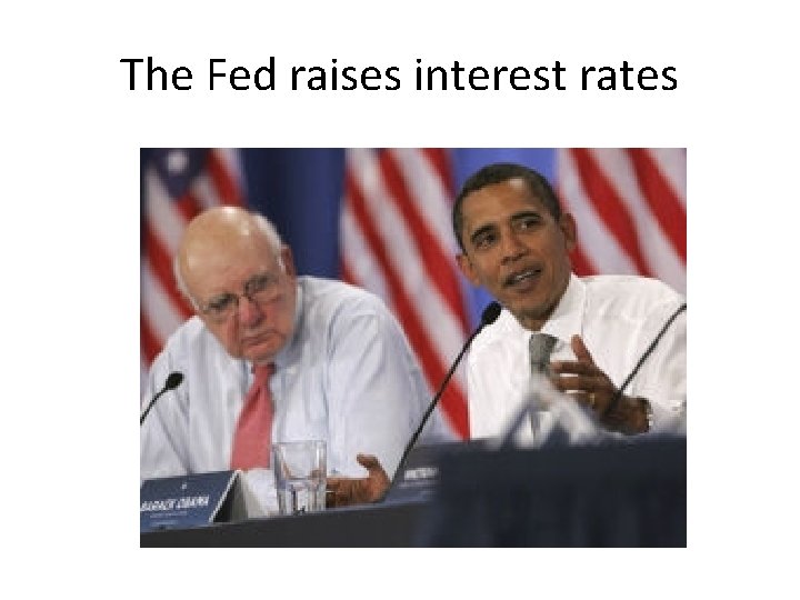 The Fed raises interest rates 