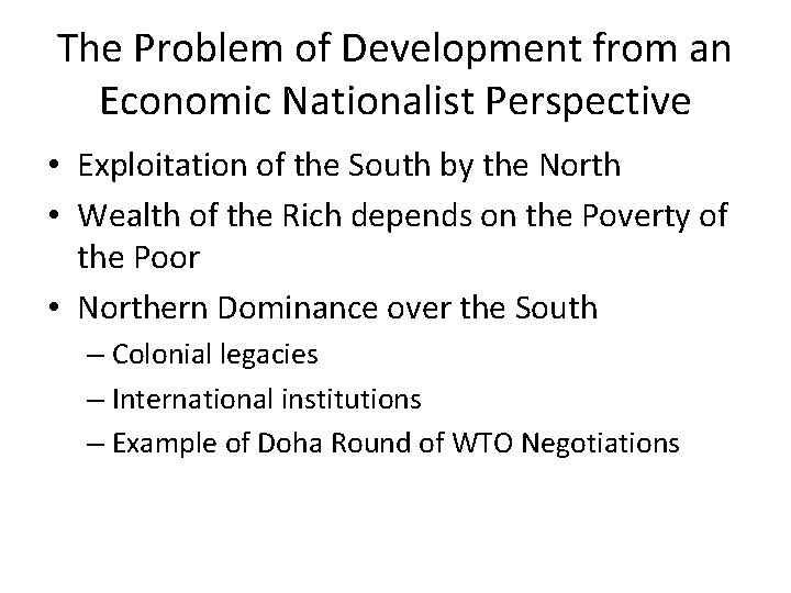 The Problem of Development from an Economic Nationalist Perspective • Exploitation of the South
