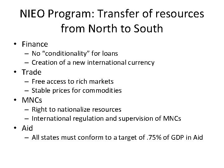 NIEO Program: Transfer of resources from North to South • Finance – No “conditionality”