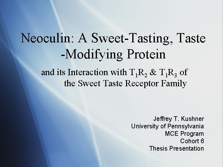 Neoculin: A Sweet-Tasting, Taste -Modifying Protein and its Interaction with T 1 R 2