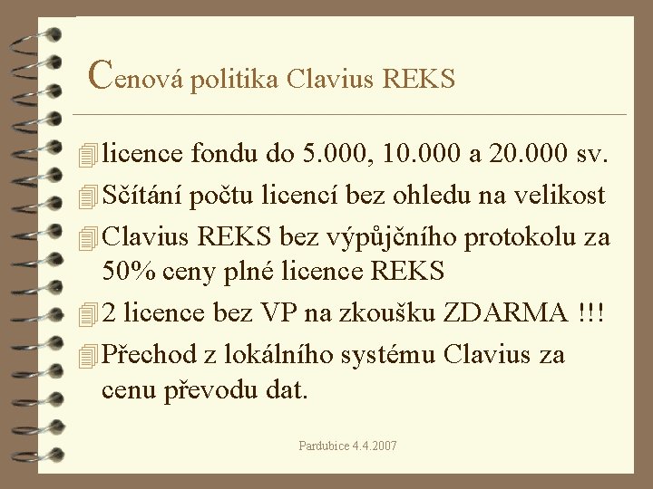 Cenová politika Clavius REKS 4 licence fondu do 5. 000, 10. 000 a 20.