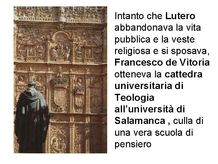 Intanto che Lutero abbandonava la vita pubblica e la veste religiosa e si sposava,