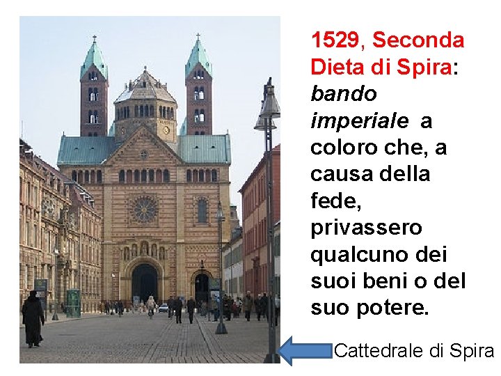 1529, Seconda Dieta di Spira: bando imperiale a coloro che, a causa della fede,