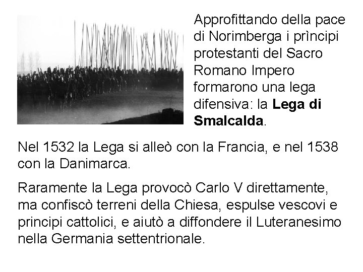 Approfittando della pace di Norimberga i prìncipi protestanti del Sacro Romano Impero formarono una