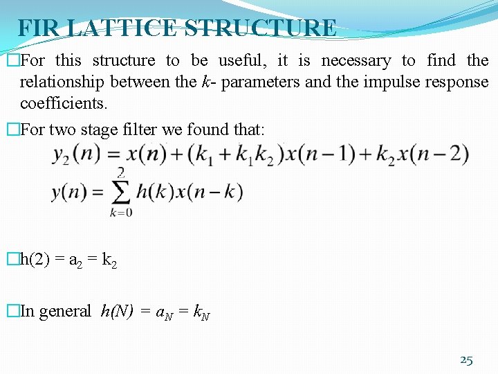 FIR LATTICE STRUCTURE �For this structure to be useful, it is necessary to find