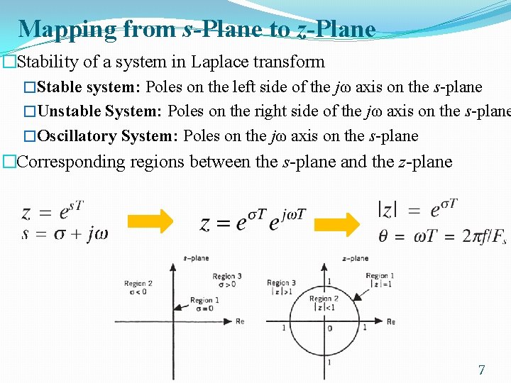 Mapping from s-Plane to z-Plane �Stability of a system in Laplace transform �Stable system: