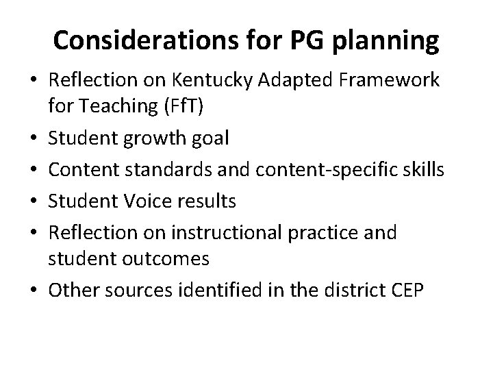 Considerations for PG planning • Reflection on Kentucky Adapted Framework for Teaching (Ff. T)