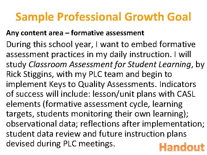 Sample Professional Growth Goal Any content area – formative assessment During this school year,