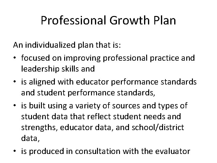 Professional Growth Plan An individualized plan that is: • focused on improving professional practice