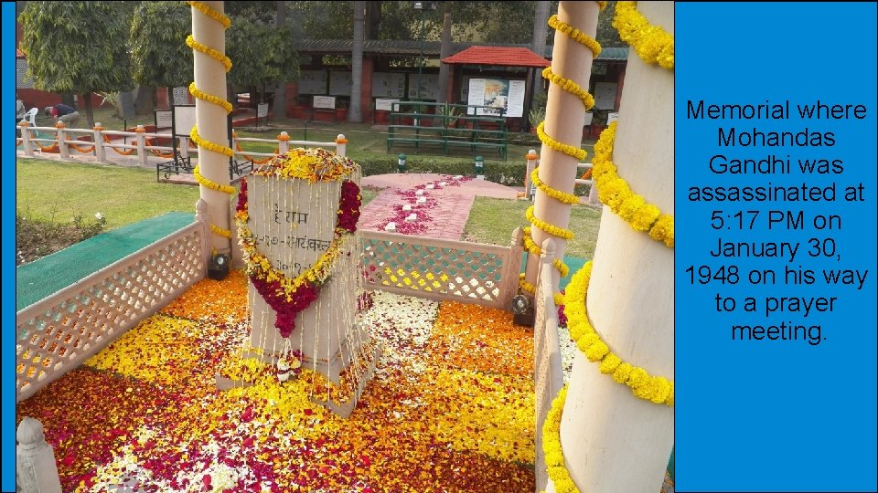 Memorial where Mohandas Gandhi was assassinated at 5: 17 PM on January 30, 1948