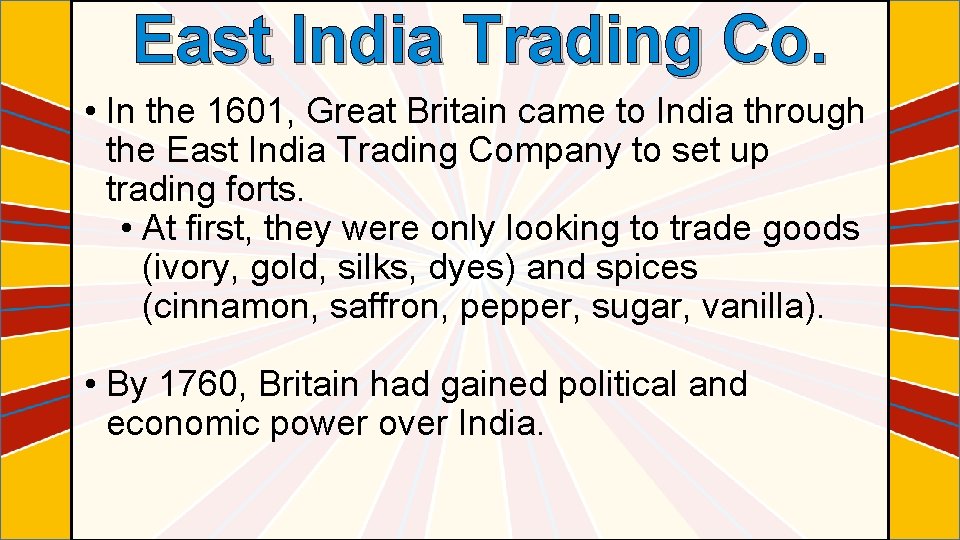 East India Trading Co. • In the 1601, Great Britain came to India through