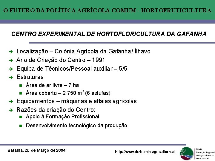 O FUTURO DA POLÍTICA AGRÍCOLA COMUM - HORTOFRUTICULTURA CENTRO EXPERIMENTAL DE HORTOFLORICULTURA DA GAFANHA