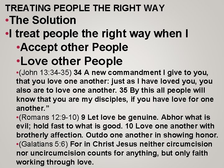 TREATING PEOPLE THE RIGHT WAY • The Solution • I treat people the right