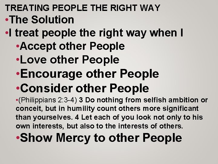 TREATING PEOPLE THE RIGHT WAY • The Solution • I treat people the right