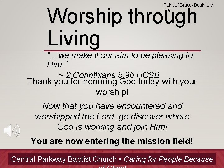 Point of Grace- Begin with me Worship through Living “…we make it our aim