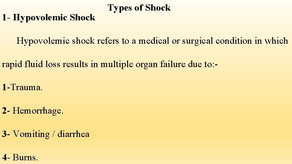 1 - Hypovolemic Shock Types of Shock Hypovolemic shock refers to a medical or