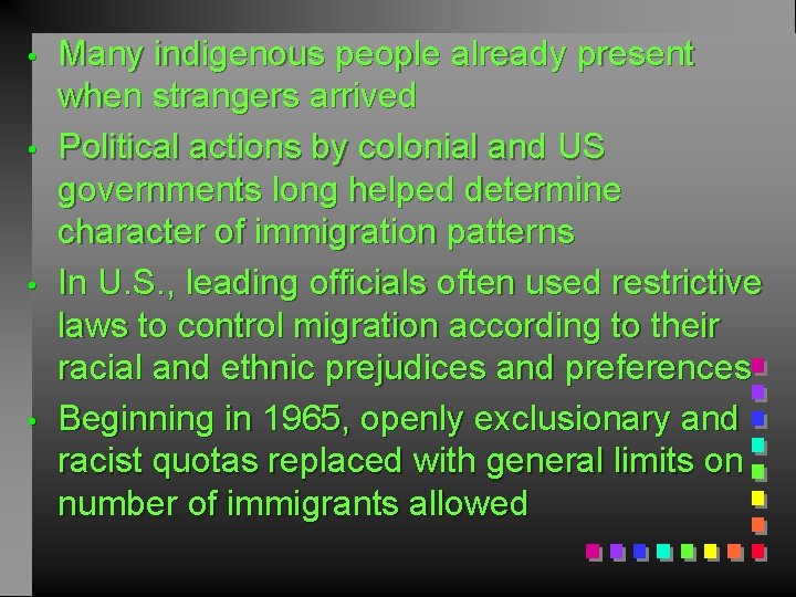  • • Many indigenous people already present when strangers arrived Political actions by