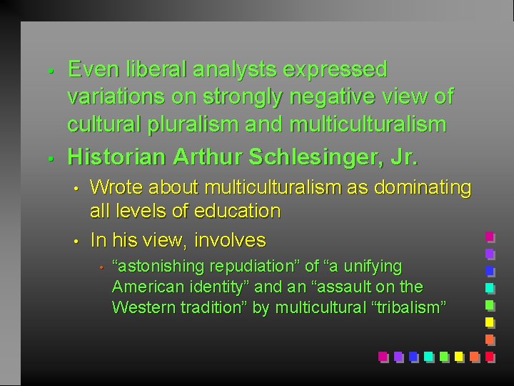  • • Even liberal analysts expressed variations on strongly negative view of cultural