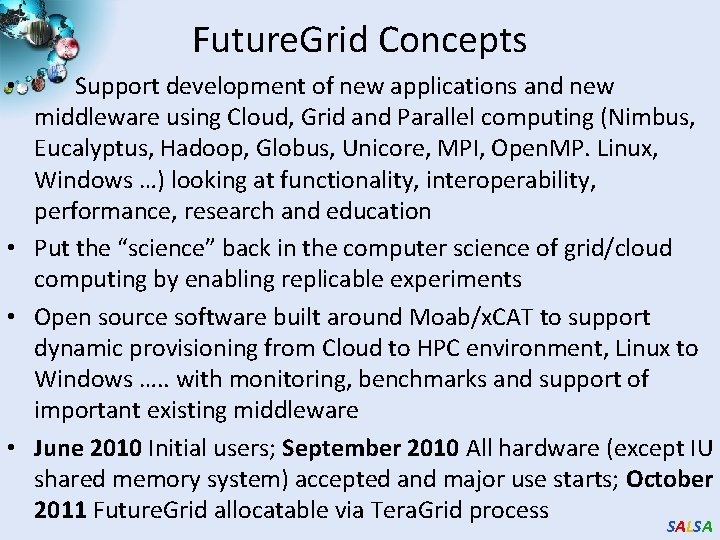 Future. Grid Concepts Support development of new applications and new middleware using Cloud, Grid