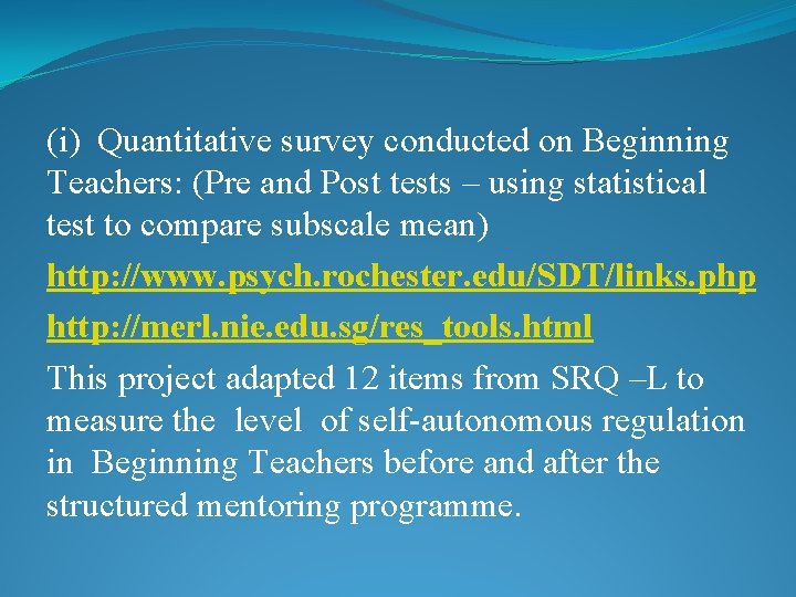 (i) Quantitative survey conducted on Beginning Teachers: (Pre and Post tests – using statistical