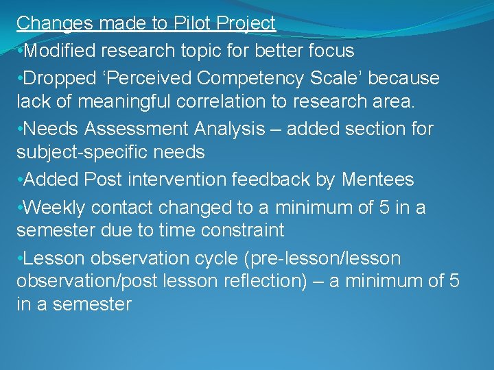 Changes made to Pilot Project • Modified research topic for better focus • Dropped