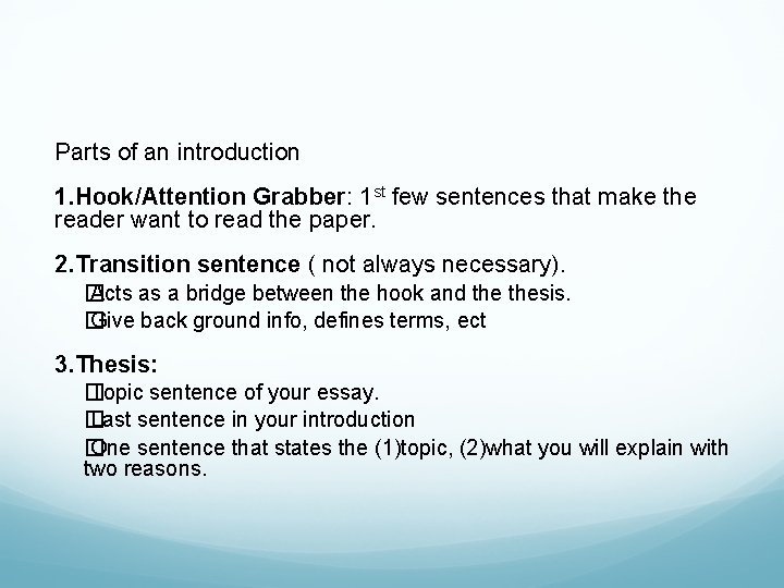 Parts of an introduction 1. Hook/Attention Grabber: 1 st few sentences that make the