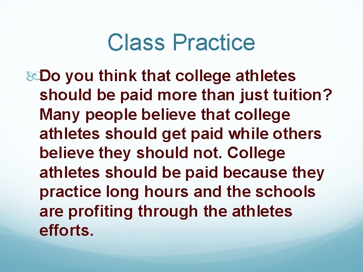 Class Practice Do you think that college athletes should be paid more than just
