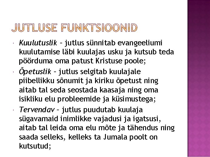  Kuulutuslik – jutlus sünnitab evangeeliumi kuulutamise läbi kuulajas usku ja kutsub teda pöörduma