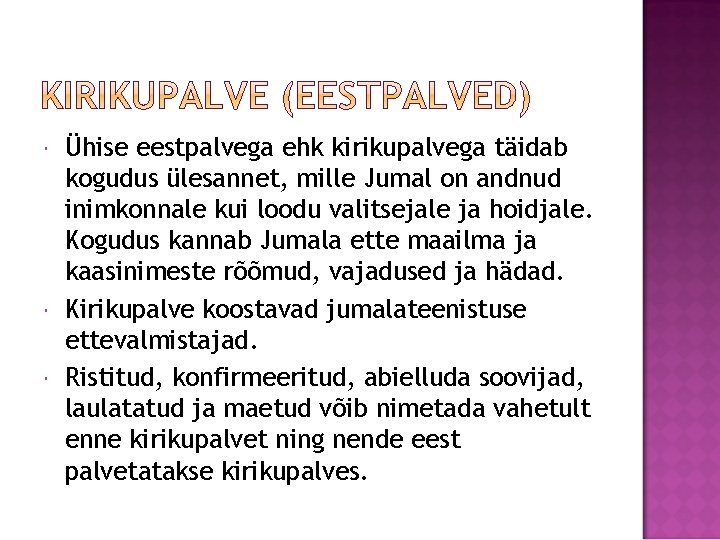  Ühise eestpalvega ehk kirikupalvega täidab kogudus ülesannet, mille Jumal on andnud inimkonnale kui