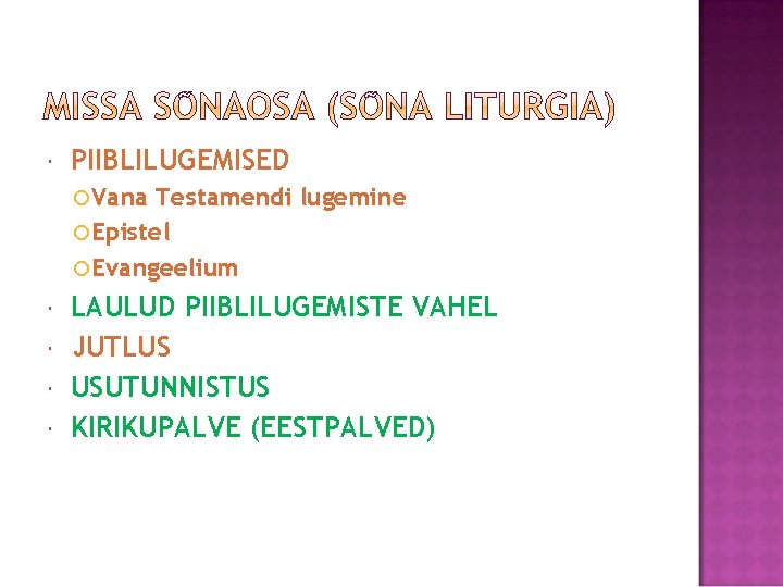  PIIBLILUGEMISED Vana Testamendi lugemine Epistel Evangeelium LAULUD PIIBLILUGEMISTE VAHEL JUTLUS USUTUNNISTUS KIRIKUPALVE (EESTPALVED)