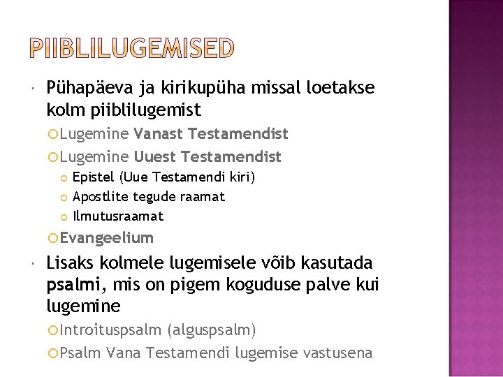  Pühapäeva ja kirikupüha missal loetakse kolm piiblilugemist Lugemine Vanast Testamendist Lugemine Uuest Testamendist