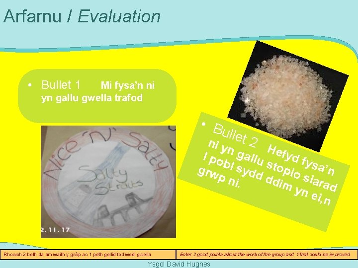 Arfarnu / Evaluation • Bullet 1 Mi fysa’n ni yn gallu gwella trafod •