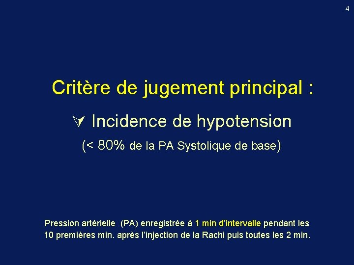 4 Critère de jugement principal : Incidence de hypotension (< 80% de la PA