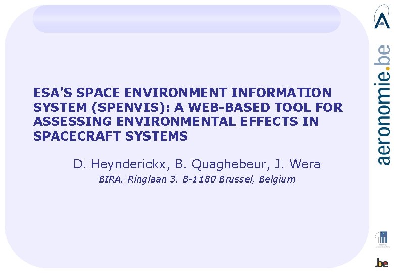 ESA'S SPACE ENVIRONMENT INFORMATION SYSTEM (SPENVIS): A WEB-BASED TOOL FOR ASSESSING ENVIRONMENTAL EFFECTS IN