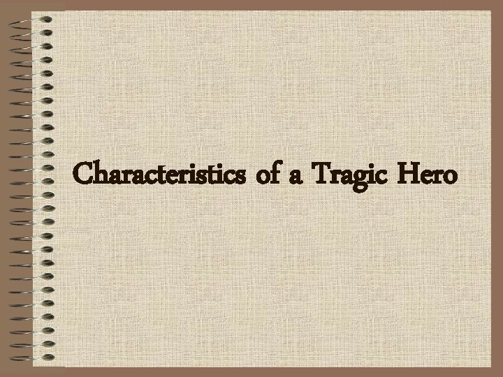 Characteristics of a Tragic Hero 