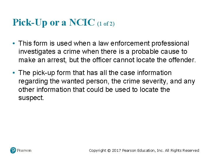 Pick-Up or a NCIC (1 of 2) • This form is used when a