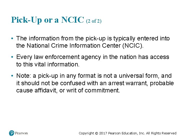 Pick-Up or a NCIC (2 of 2) • The information from the pick-up is
