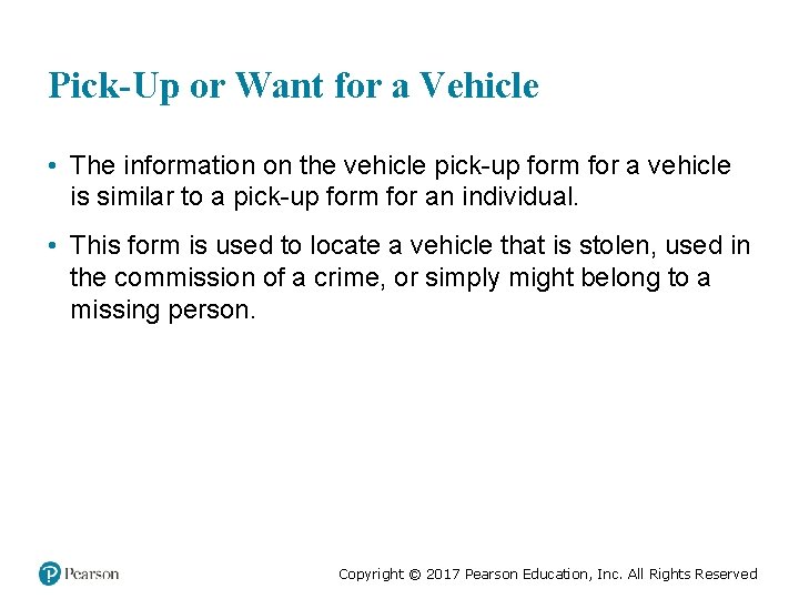 Pick-Up or Want for a Vehicle • The information on the vehicle pick-up form