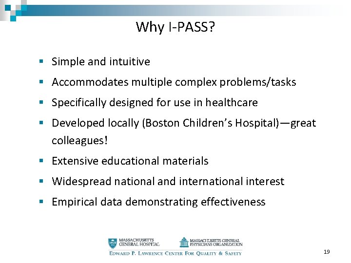 Why I-PASS? § Simple and intuitive § Accommodates multiple complex problems/tasks § Specifically designed Why I-PASS? § Simple and intuitive § Accommodates multiple complex problems/tasks § Specifically designed