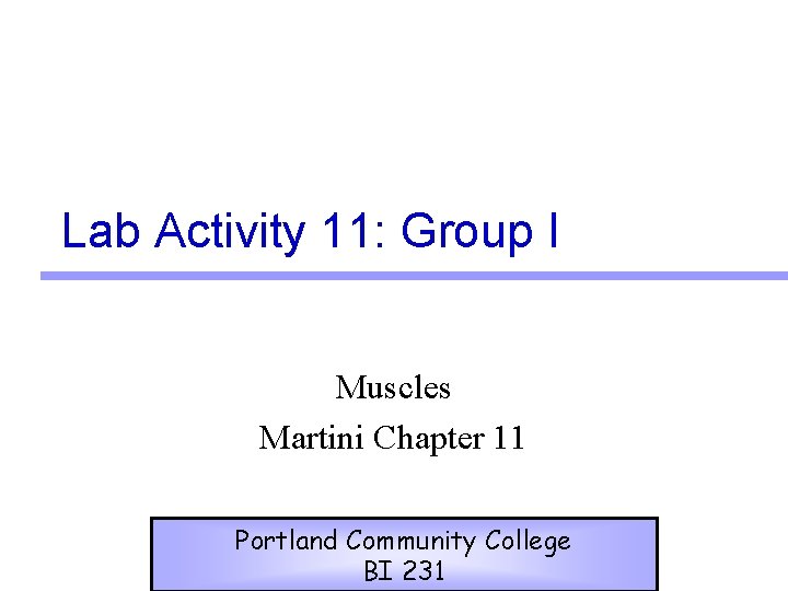 Lab Activity 11: Group I Muscles Martini Chapter 11 Portland Community College BI 231
