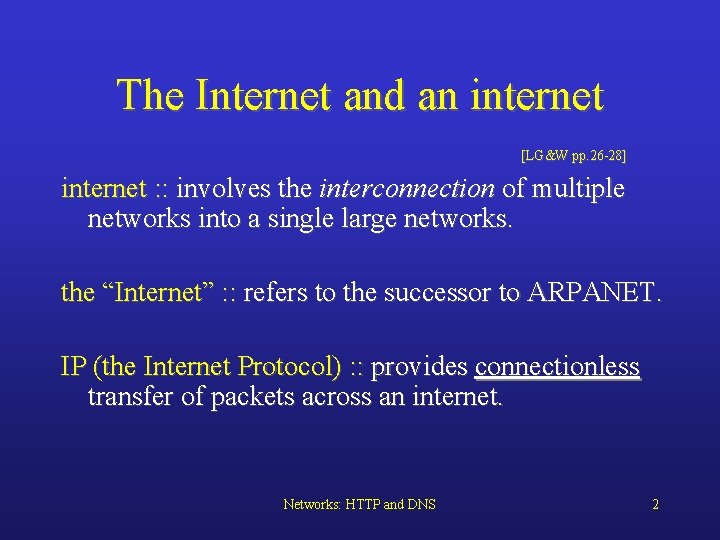 The Internet and an internet [LG&W pp. 26 -28] internet : : involves the