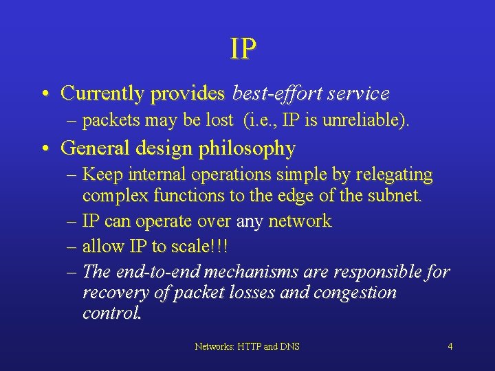IP • Currently provides best-effort service – packets may be lost (i. e. ,