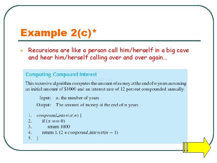Example 2(c)* l Recursions are like a person call him/herself in a big cave