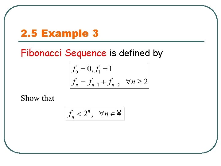 2. 5 Example 3 Fibonacci Sequence is defined by 