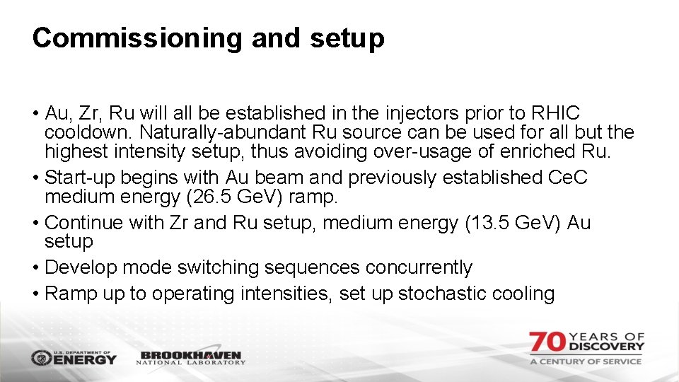 Commissioning and setup • Au, Zr, Ru will all be established in the injectors