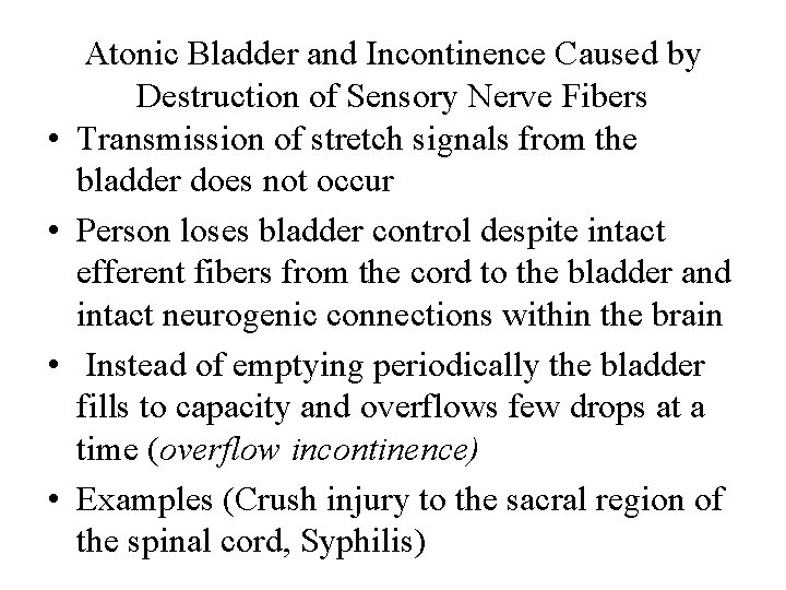  • • Atonic Bladder and Incontinence Caused by Destruction of Sensory Nerve Fibers